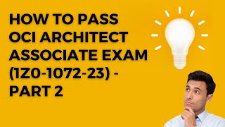 How to Pass OCI Architect Associate Exam 1Z0107223  Part 2  Free 120 Practice Questions [upl. by Norby]