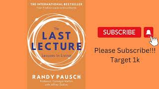 The Last Lecture By Randy Pausch  Lessons in Living The international bestseller  Full audio [upl. by Anehc316]