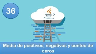 36 Programación en Java  Ciclos  Ejercicio  Media de positivos negativos y conteo de ceros [upl. by Antipus606]