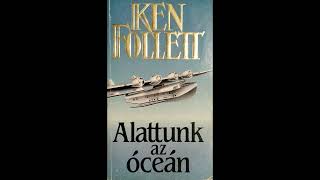 Ken Follett Alattunk az óceán 25 – Az ÉN hangoskönyvem [upl. by Fabrianna]