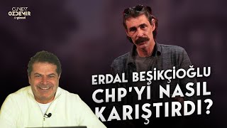 ERDAL BEŞİKÇİOĞLU CHPYİ NASIL KARIŞTIRDI [upl. by Amikan]