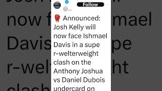 Ishmael Davis vs Josh Kelly on the Anthony Joshua vs Daniel Dubois undercard ufc AnthonyJoshua [upl. by Lederer703]