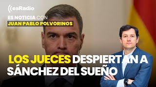 Es Noticia Los jueces despiertan a Sánchez del sueño [upl. by Grondin391]