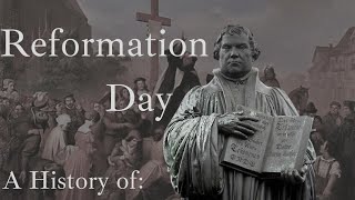 A History of Reformation Day [upl. by Atnahs]