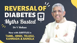 Reversal of Diabetes  Myths Busted  Dr V Mohan [upl. by Fowle]