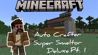 I Built An Auto Crafter Super Smeltor Minecraft 121 Lets Play Bedrock MCPE Episode 14 Survival [upl. by Ynneh]