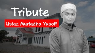 Tribute Almarhum Ustaz Murtadha [upl. by Leonsis]