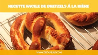 Recette facile de bretzels maison à la bière  La Décapsule [upl. by Leibman]