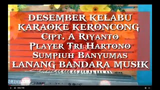 DESEMBER KELABUKARAOKE KERONCONGplayer Tri HartonoLANANG BANDARA MUSIK [upl. by Eednac]