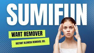 Sumifun Wart Remover Review 2024  Instant Blemish Removal Gel [upl. by Nyladnohr]