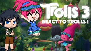 Trolls 3 react to Trolls 1 gacha reaction [upl. by Atkins]