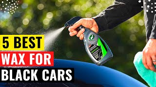 Top 5 Best Wax For Black Cars Review in 2023 [upl. by Carrie]