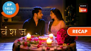 Vanshaj  Ep 145 amp Ep 146  RECAP  वंशज [upl. by Annairda]