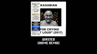 Kasabian  Wasted Home Demo [upl. by Lowery589]