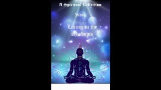 A Spiritual Video Living in the Shadows [upl. by Nagiem]