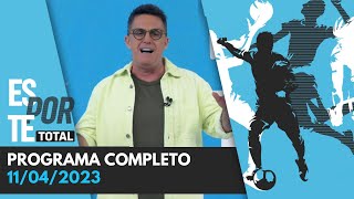 ESPORTE TOTAL  11042023  PROGRAMA COMPLETO [upl. by Perdita]