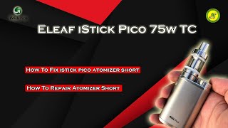 iStick Pico 75W  How To Fix iStick Pico Atomizer Short  How To Repair Atomizer Short  Atom Short [upl. by Ynetsed281]