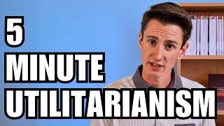 UTILITARIANISM in 5 Minutes [upl. by Arehs]