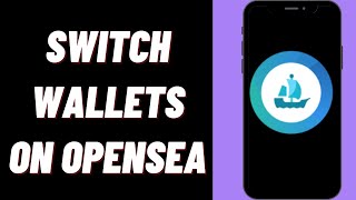 How To Switch Wallets On Opensea [upl. by Allemap]