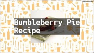 Recipe Bumbleberry Pie Recipe [upl. by Adnauqahs]