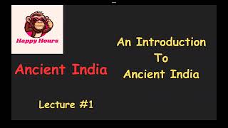 Ancient Indian History Lec 1 [upl. by Iilek]