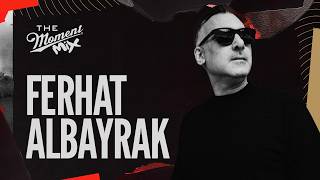 Ferhat Albayrak DJ set  The Moment Mix Istanbul  beatport Live [upl. by Idolem]