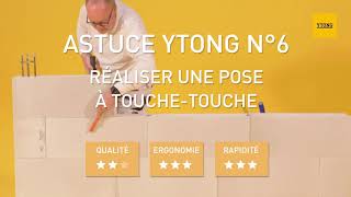 ASTUCE YTONG 6 Réaliser une pose à touche touche [upl. by Ilehs]