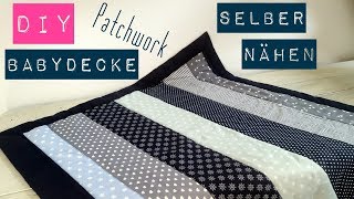 DIY BabydeckePatchworkdecke selber nähen  Nähen für Anfänger  DIY Kajuete [upl. by Schwejda]