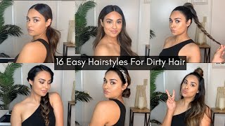 16 EASY HAIRSTYLES FOR DIRTY AND OILY HAIR [upl. by Ahsiram]