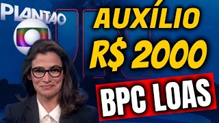 ✔️ URGENTE ABONO EXTRA R 2000 BPC LOAS PODE SER APROVADO EM AGOSTO VEJA TUDO [upl. by Schiffman]