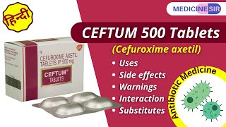 Ceftum 500mg Tablet Cefuroxime Uses Side effects Warnings Interactions Substitutes [upl. by Doone]