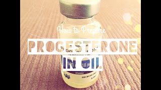 How to Prepare Progesterone in Oil Intramuscular Injection [upl. by Eleen]