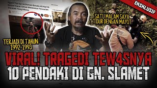 BANTU VIRALKAN TRAGEDI TEW4SNYA 10 PENDAKI DI Gn SLAMET 40 HARI PENCARIAN JASADNYA [upl. by Medardas]