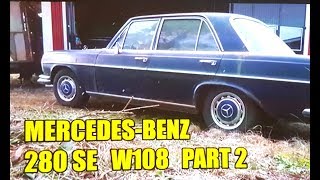 20 MercedesBenz 280 SE W108 1970 Restoration Project Part 2 Mercedes W108 oldtimer restauration [upl. by Coshow860]