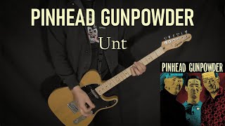 PINHEAD GUNPOWDER  Unt  GUITAR COVER NEW SONG [upl. by Natanhoj]