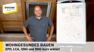 Wohngesundes Bauen EPD LCA QNG und BNG kurz erklärt ✔ ISOVER live ★ WebTV für Handwerker [upl. by Meisel]