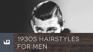 1930s Hairstyles For Men [upl. by Oriel]