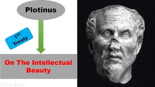 Plotinus On The Intellectual Beauty  First Treaty [upl. by Acirahs]