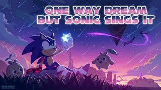 One Way Dream But Sonic The Hedgehog Sings It AI Cover [upl. by Arlo887]