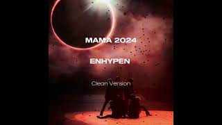 ENHYPEN  MAMA 2024 clean version [upl. by Olumor302]