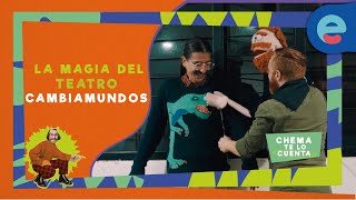 Cambiamundos la magia del teatro infantil  Chema te lo cuenta [upl. by Gans]