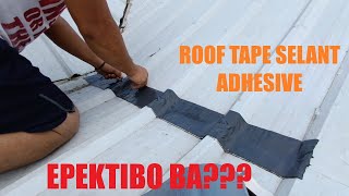 ROOF TAPE SEALANT ADHESIVE Sulit ba [upl. by Liakim431]