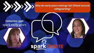 Why do early years settings fail Ofsted around safeguarding  sparkDEBATE [upl. by Neeluj]