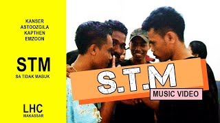 LHC MAKASSAR  STM  quot Sa Te Mabuk quot Official Music Video [upl. by Suiravad]