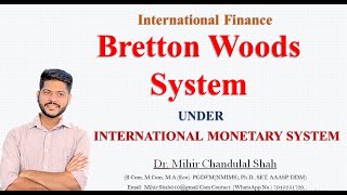 Bretton woods system  under International Monetary System  Explained by DrMihir Shah [upl. by Tice]