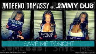 Andeeno Damassy feat Jimmy Dub  Save me tonight Original Mix [upl. by Ainat]