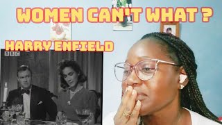 WOMEN KNOW YOUR LIMIT  HARRY ENFIELD COMEDY  REACTION [upl. by Ennahs480]