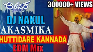 huttidare kannada nadalli huttabeku EDM Mix part 2  DJ NAKUL   HEM [upl. by Randall385]