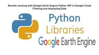 Remote sensing with Google Earth Engine Python API in Google Colab  Filtering and displaying Data [upl. by Anairad725]