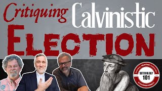 A Critique of Calvinistic Election [upl. by Anasor450]